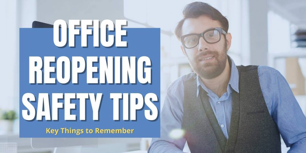 office reopening safety tips - key things to remember